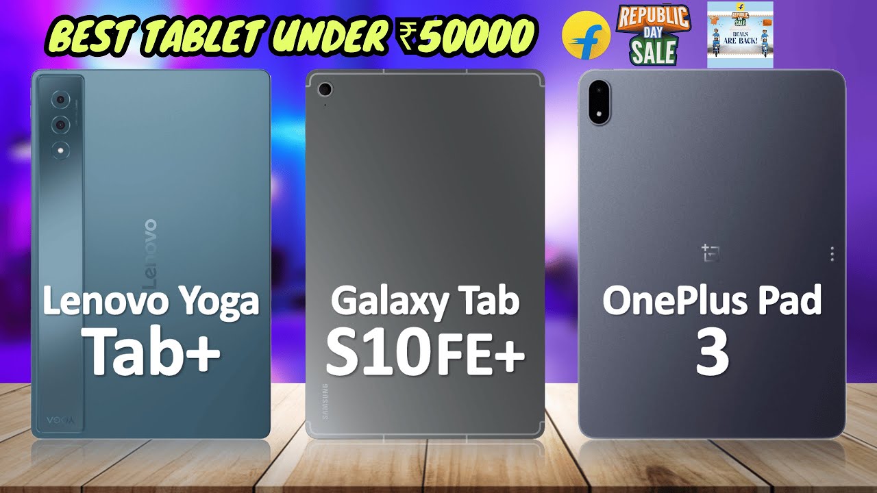 Best Tablets Under ₹50,000 to Buy This Flipkart Republic Day Sale 2026