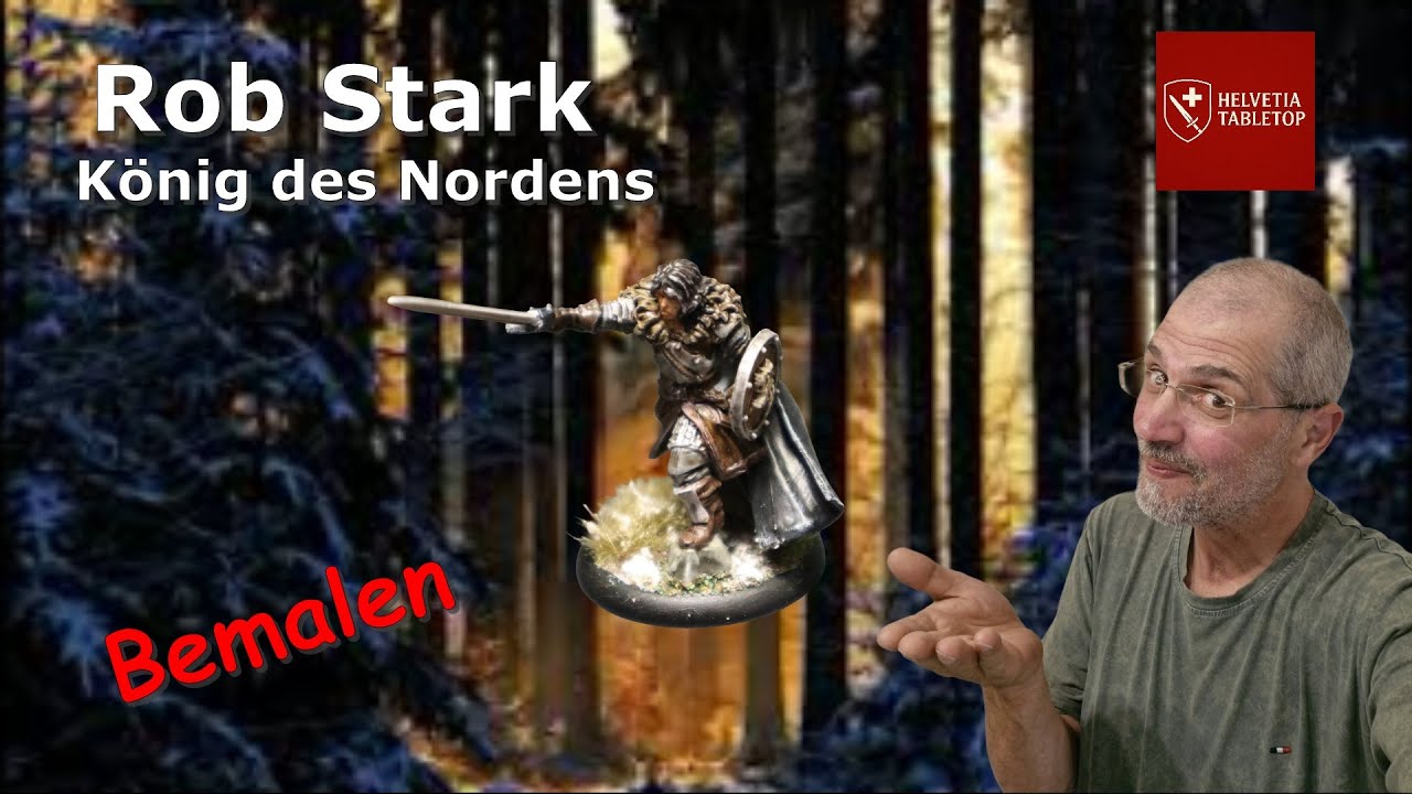 A Song of Ice and Fire Tutorial | König des Nordens Rob Stark bemalen |   Helvetia Tabletop