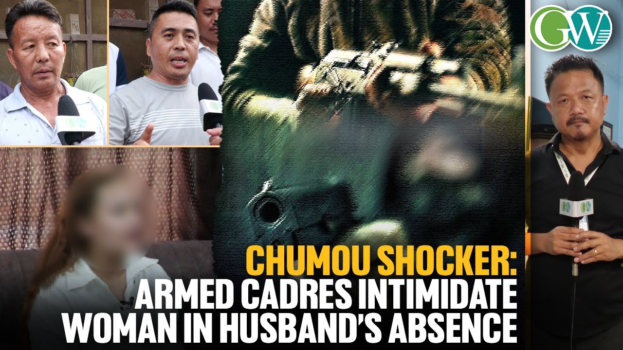 CHUMOU: ARMED CADRES THREATEN & HARASS MOTHER OF 2 AT NAGA UNITED VILL.