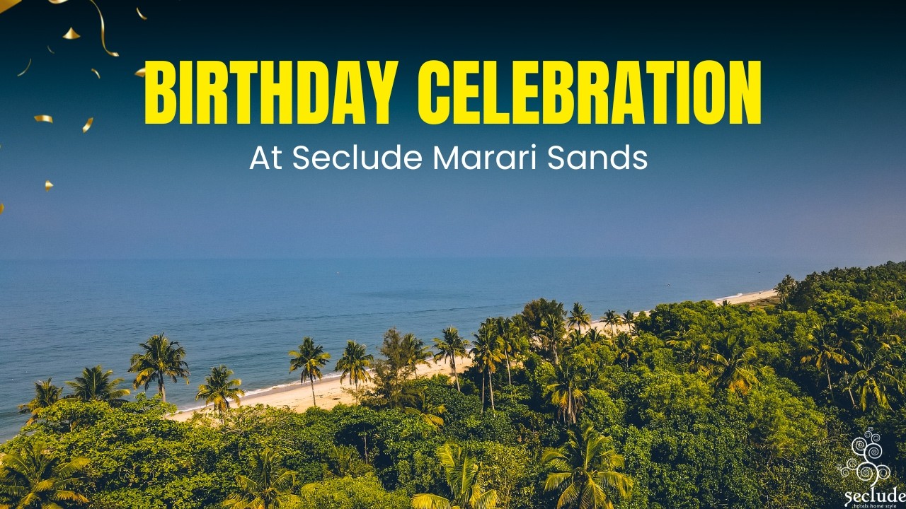 Seclude Kerala Marari Sands Celebrations!