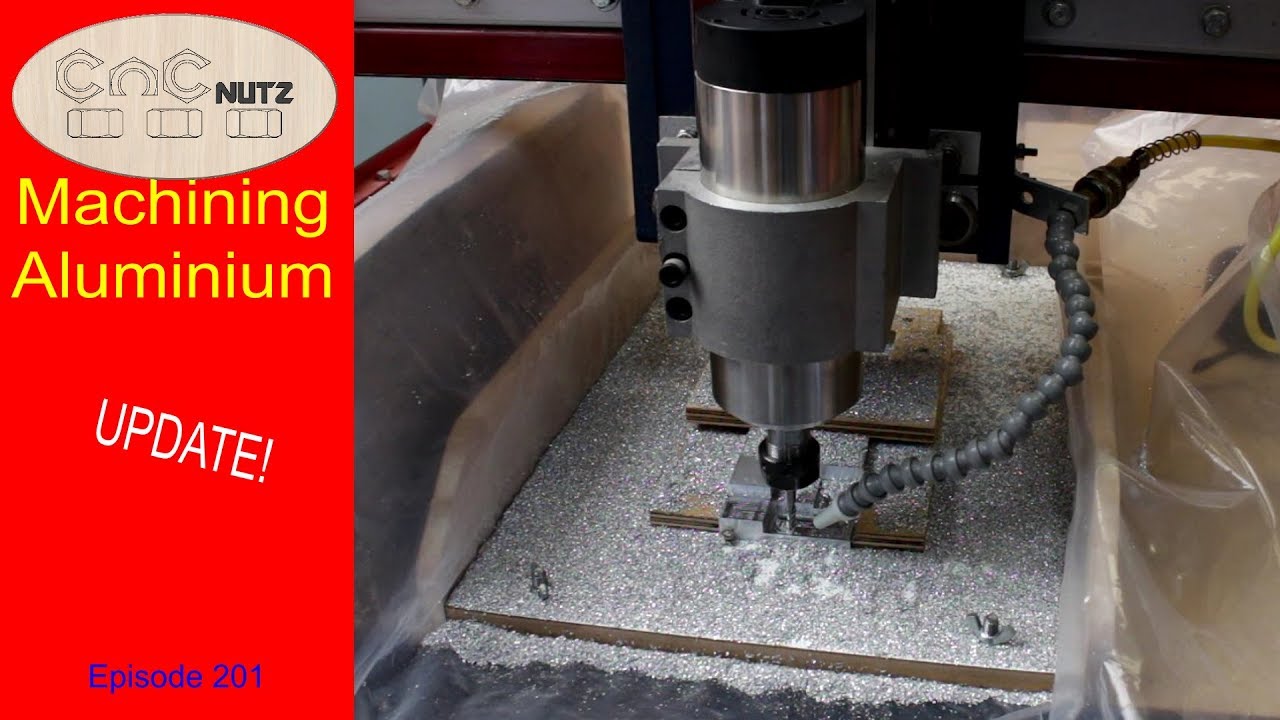 Machining Aluminium Update - CNCnutz Episode 201
