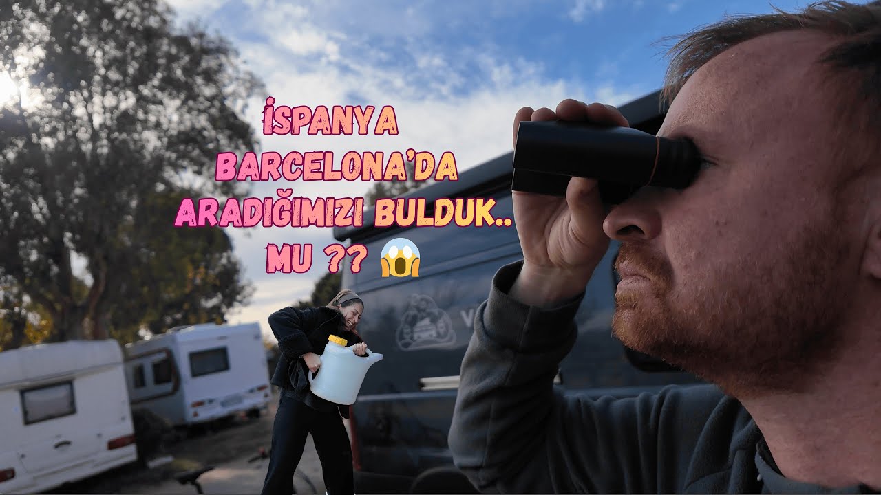 İspanya Barselona`da Kampta Kaldık- Ne Umduk Ne Bulduk? 👀