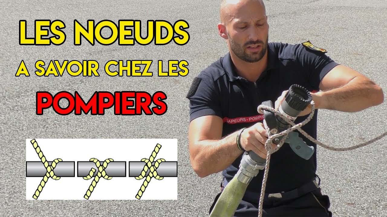 Les nœuds à savoir chez les POMPIERS  ( amarrer une lance, tuyaux, ligne guide )