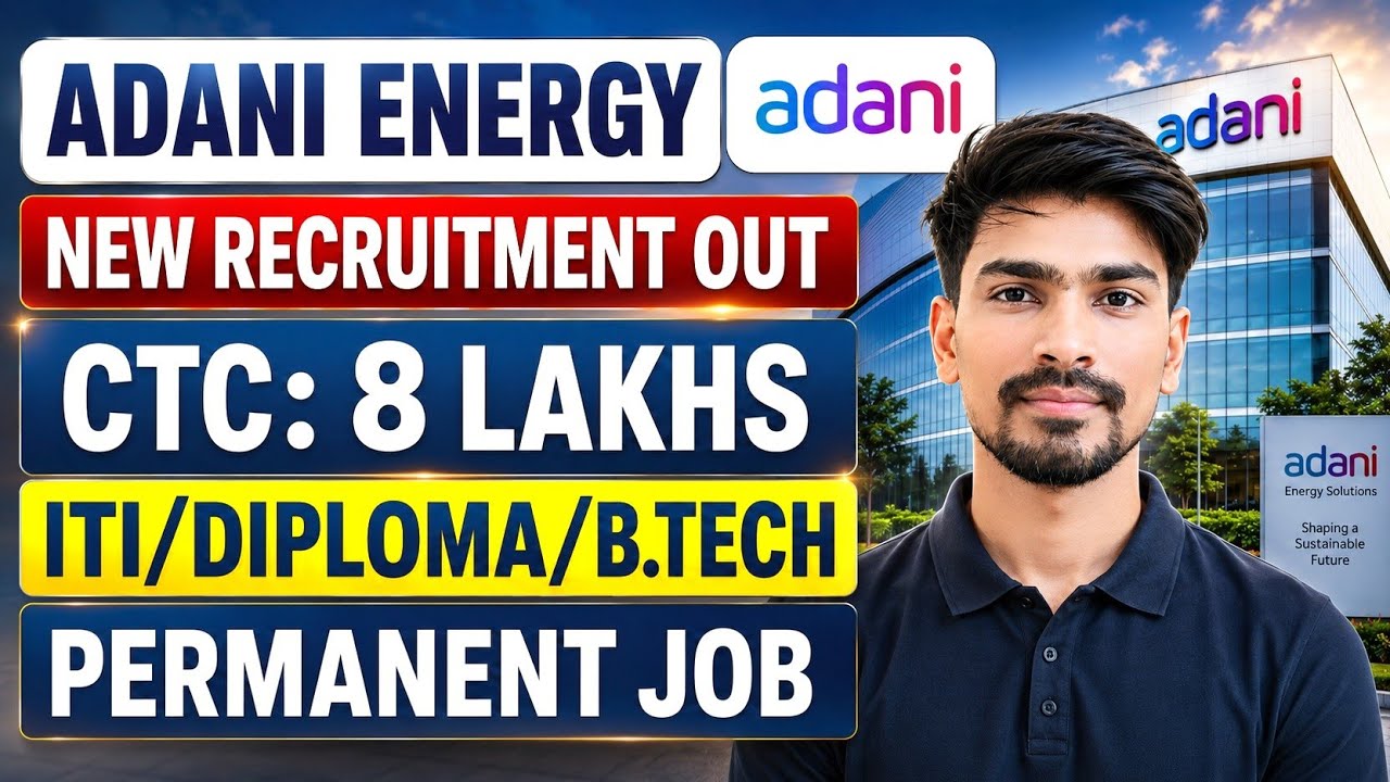Adani Energy Recruitment 2026 | ITI/Diploma/BE/B.Tech CTC: 8.0Lakh | Adani Energy New Vacancy 2026