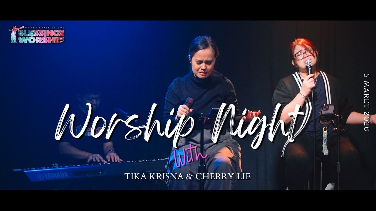 BLESSINGS WORSHIP 5 MARET 2026 | Tika Krisna & Cherry Lie