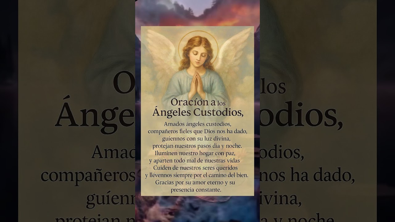 Oraci&oacute;n a Los &Aacute;ngeles custodios #oracionescristianas #amor #canaloraciones #fe #reflexionesdeldia