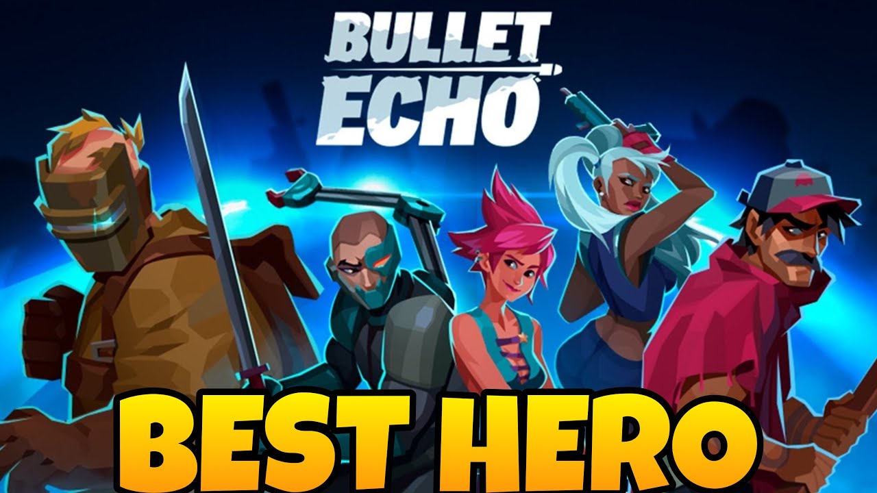 The BEST Hero in Bullet Echo