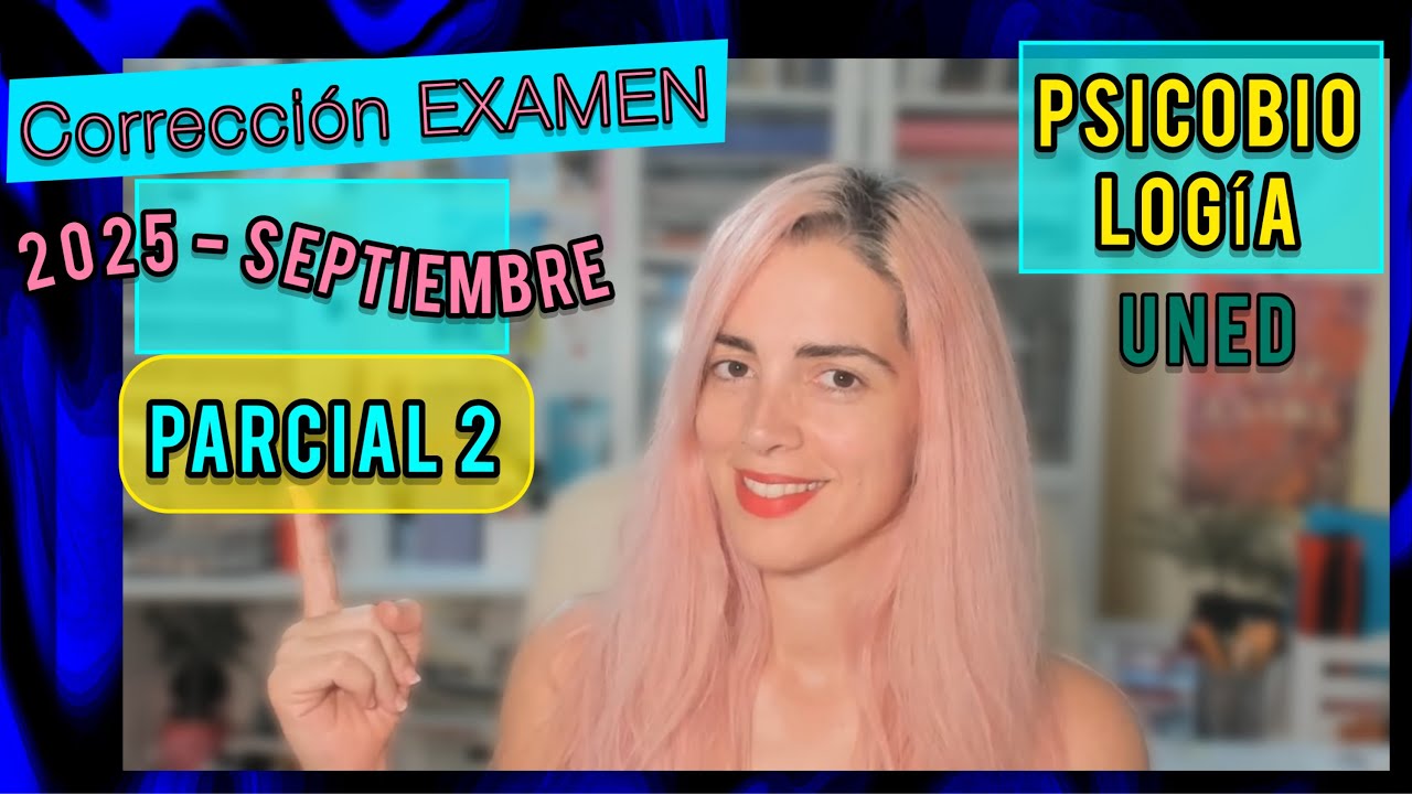 Corrección PSICOBIOLOGÍA // Examen 2025 - SEPTIEMBRE- Parcial 2