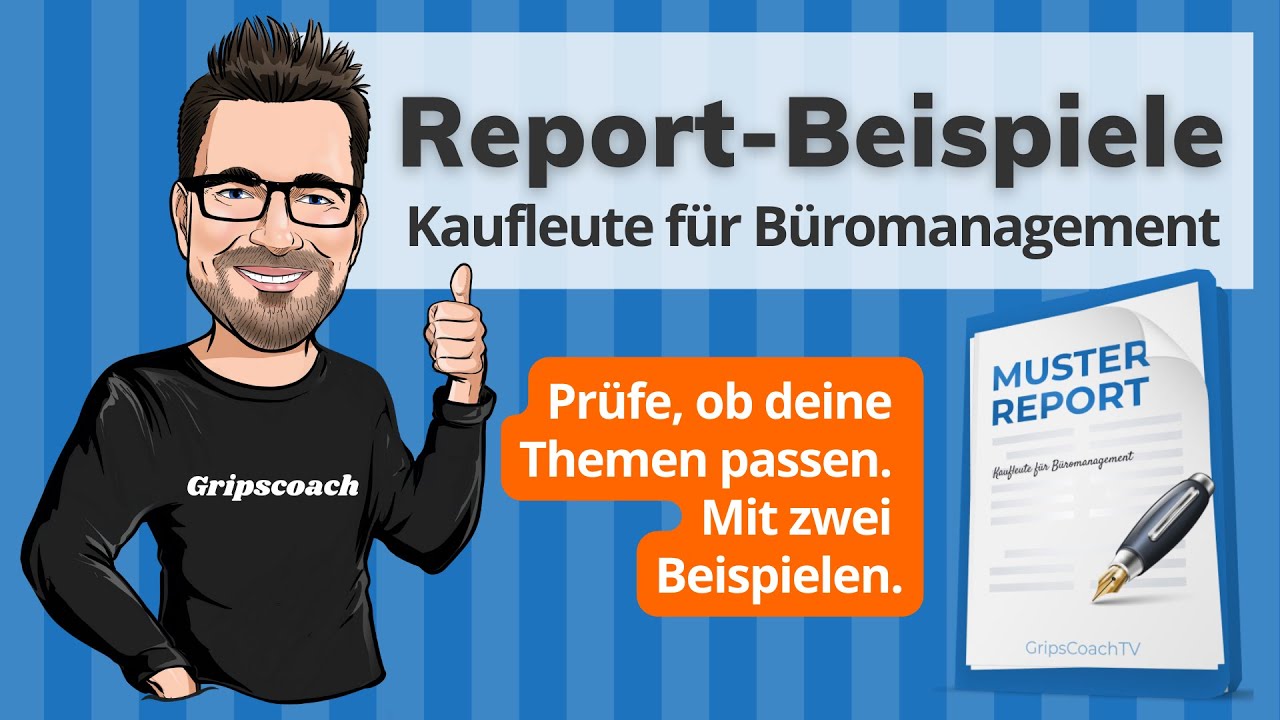Beispiele Report 📄 Kaufmann / Kauffrau f&uuml;r B&uuml;romanagement - Welche Themen passen? ⭐ GripsCoachTV
