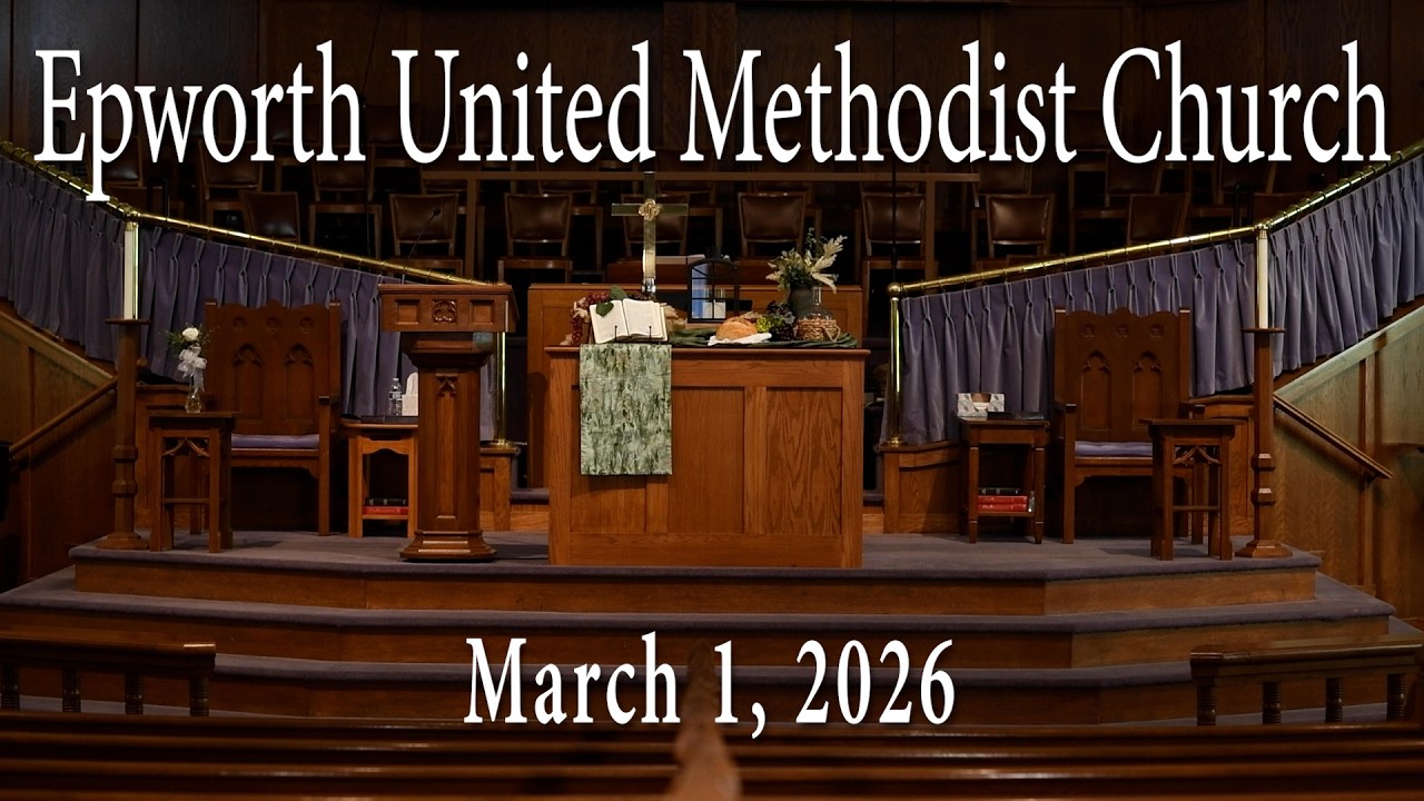 Epworth UMC online service for March 1, 2026