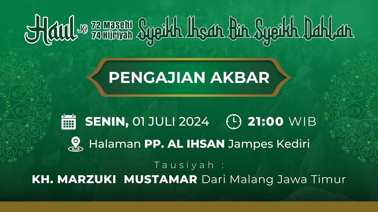 LIVE PENGAJIAN AKBAR DALAM RANGKA HAUL SYEKH IHSAN BIN SYEKH DAHLAN JAMPES KEDIRI JAWA TIMUR