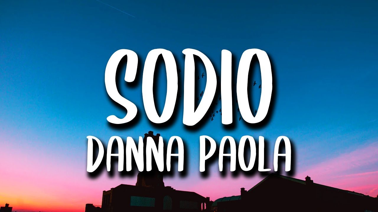Danna Paola - Sodio (Letra/Lyrics)