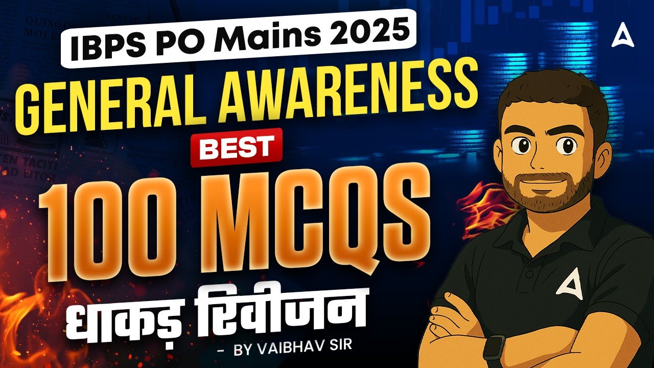 IBPS PO Mains 2025 | General Awareness | Best 100 MCQs धाकड़ रिवीजन| By Vaibhav Sir