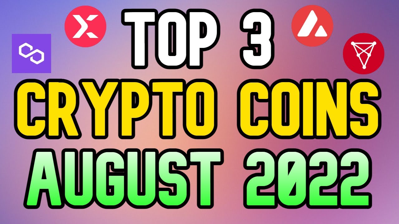 Top 3 Crypto Coins To BUY NOW In August 2022 - Huge Potential (100x)!