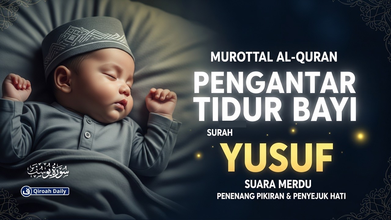 MUROTTAL MERDU SURAH YUSUF | AYAT SUCI AL-QURAN PENGANTAR TIDUR LELAP DAN TENANG @qiroahdaily