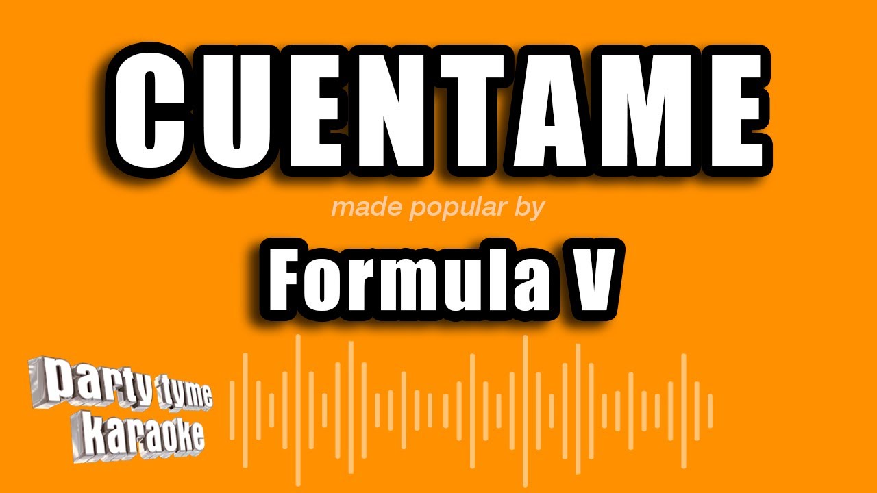 Formula V - Cuentame (Versión Karaoke)