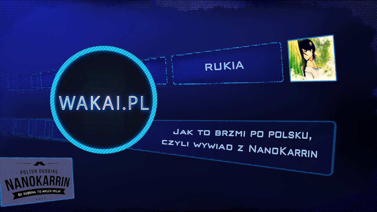 Archiwa Wakai.#2-Rukia-Wywiad z NanoKarrin