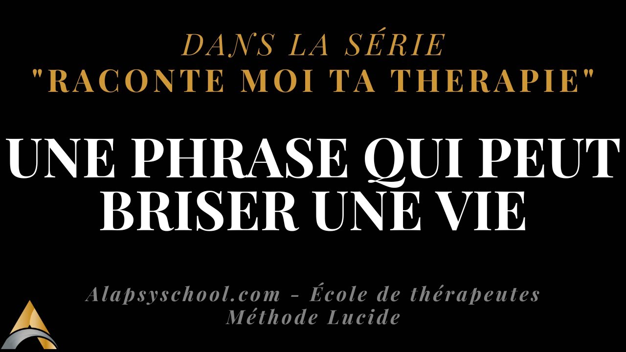 Une phrase qui peut briser une Vie
