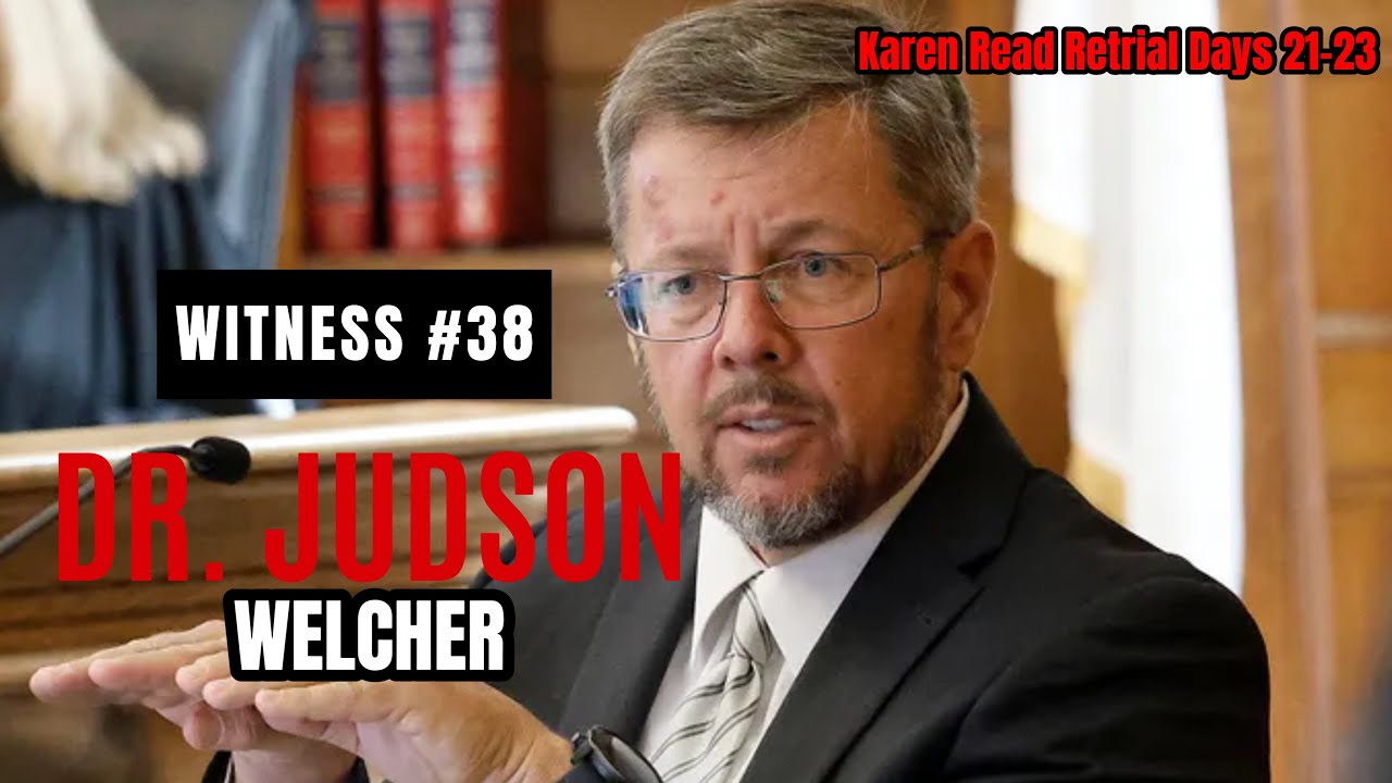 Karen Read Retrial Day 21 Part 2b - Dr. Welcher Direct Examination (Reconstruction & Conclusions)
