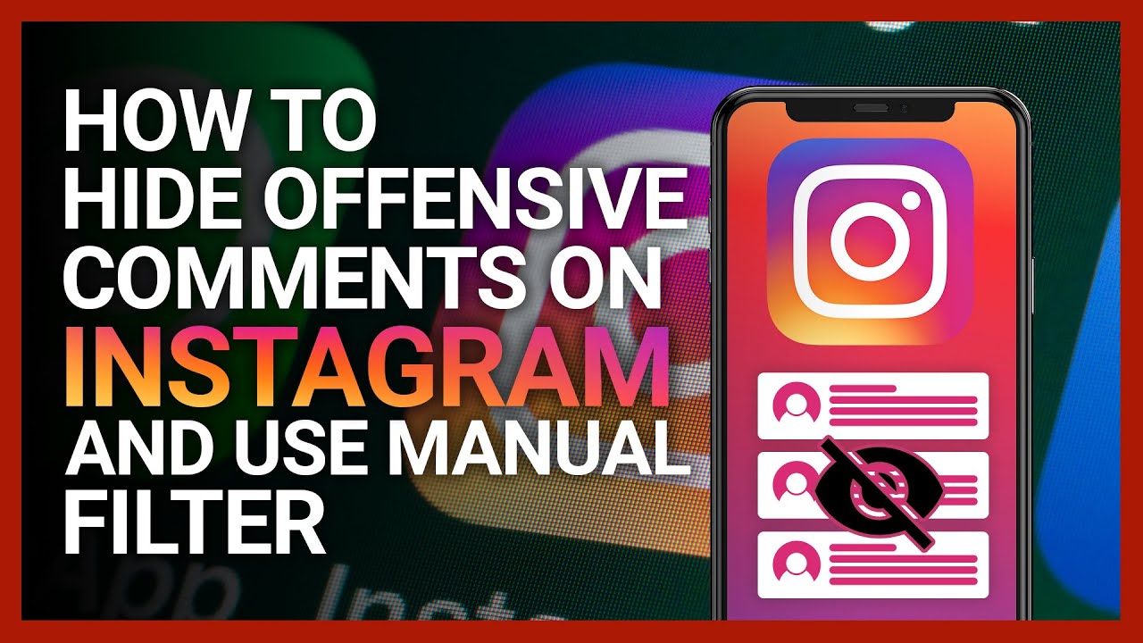 [2023👍] How To Hide Offensive Comments On Instagram And Use Manual Filter