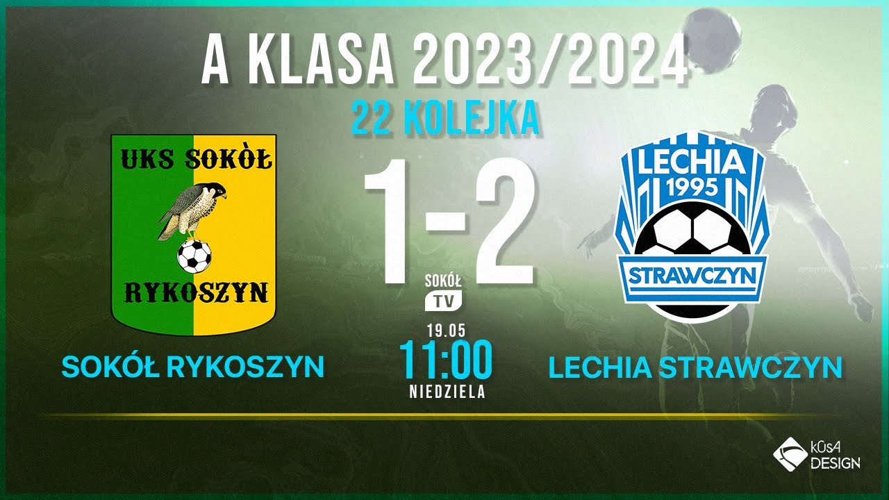 Sokół Rykoszyn - Lechia Strawczyn kolejka 22 A Klasa 2023/2024