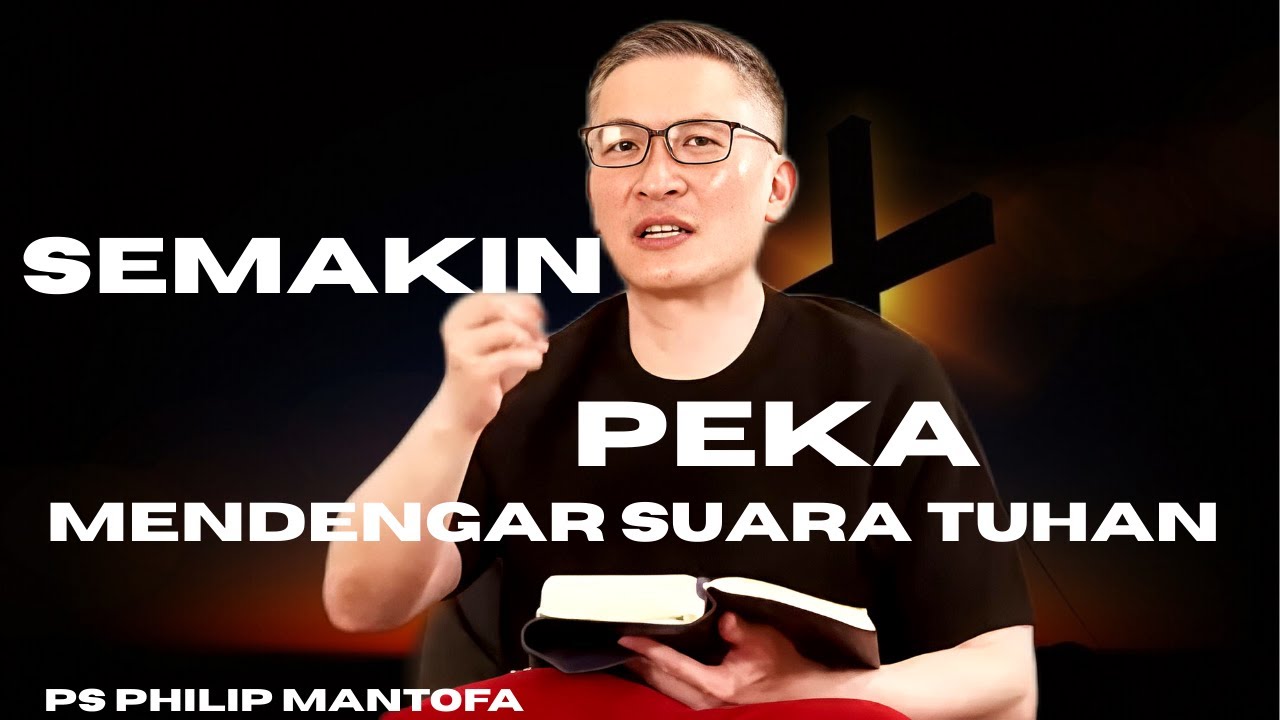 Semakin peka mendengar suara Tuhan - Ps Philip Mantofa - Roh@ni Kristen - Rohani Kristen