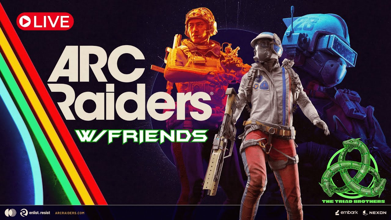🔴 Arc Raiders w/Friends