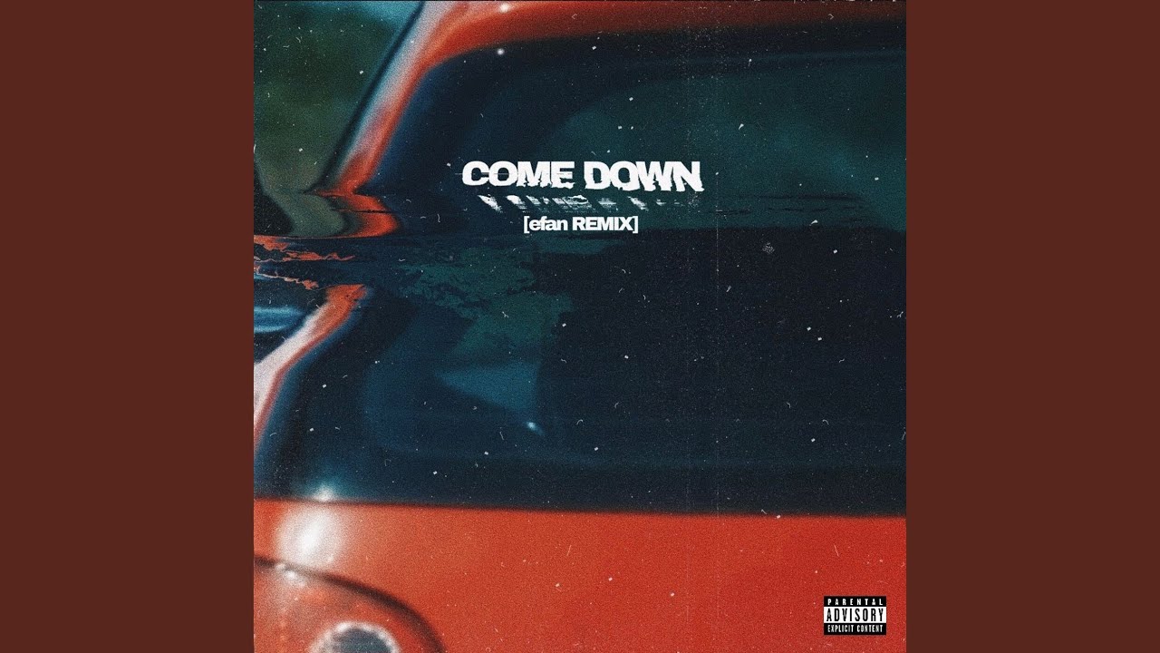 Come Down (efan Remix)