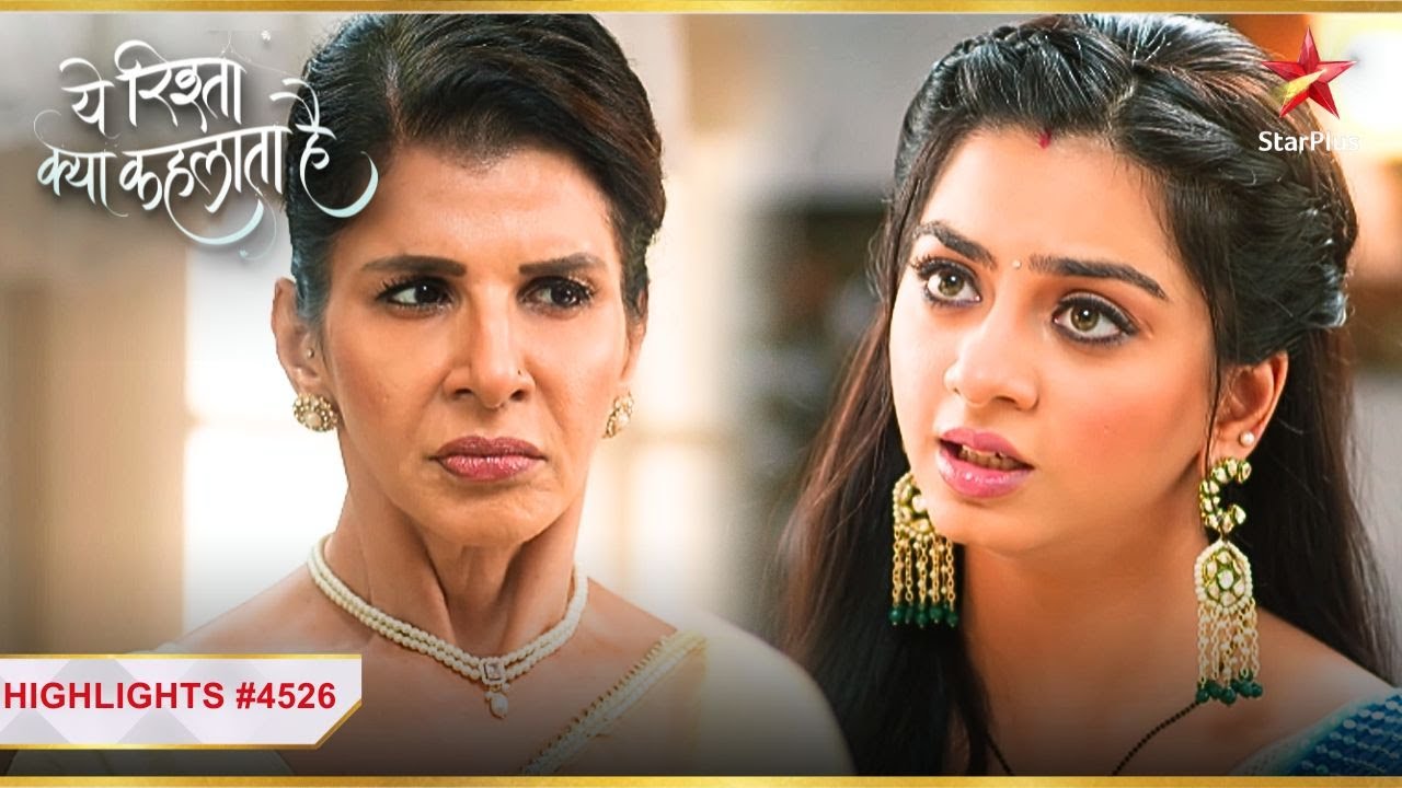 Ruhi ne kiya Kaveri ko गुमराह! | Ep.4526 | Highlights | Yeh Rishta Kya Kehlata Hai | Mon-Sun |9:30PM