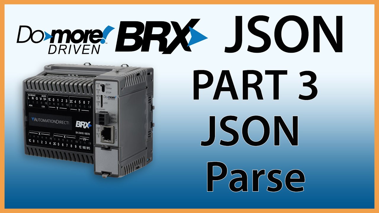 BRX Do-more Driven JSON Part 3: JSON Parse from AutomationDirect