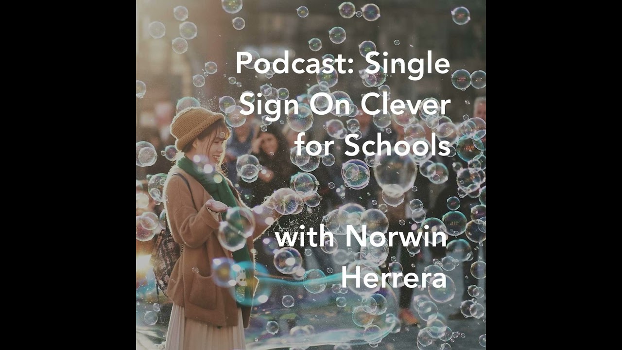 Single Sign On Clever for Schools with Norwin Herrera