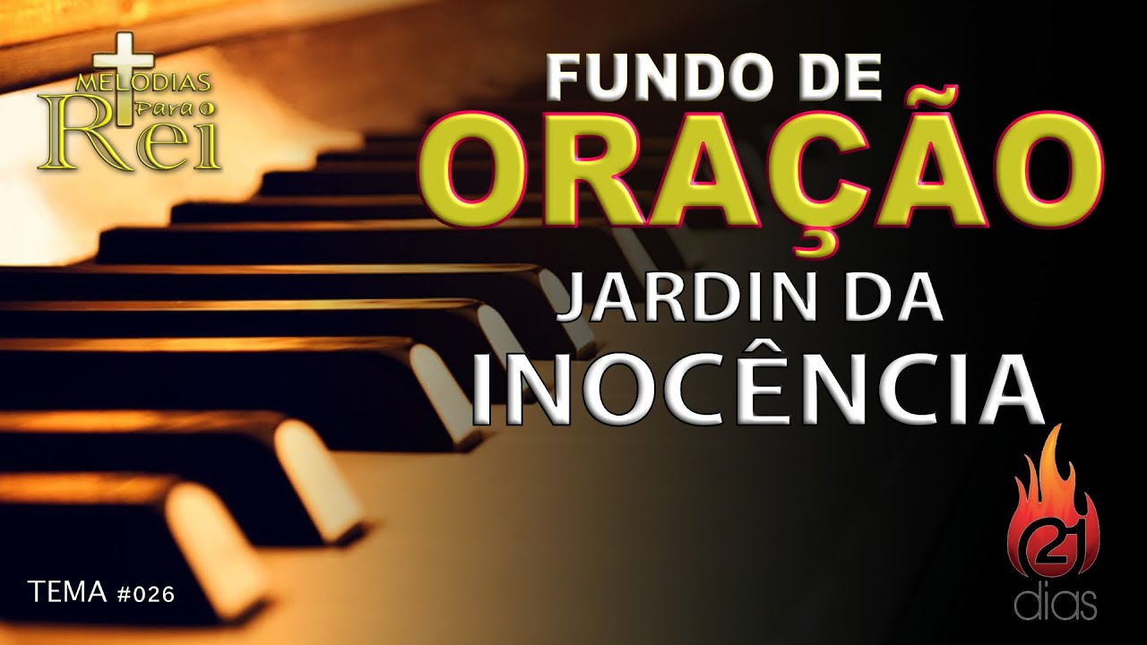 FUNDO MUSICAL PARA ORAÇÃO | JARDIM DA INOCÊNCIA