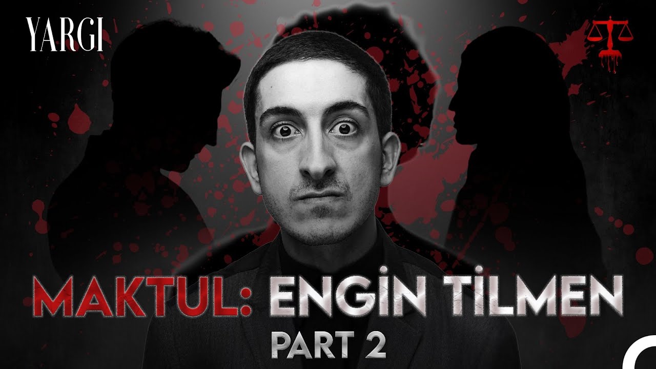 Yargı Arşivi #5: ENGİN TİLMEN DAVASI