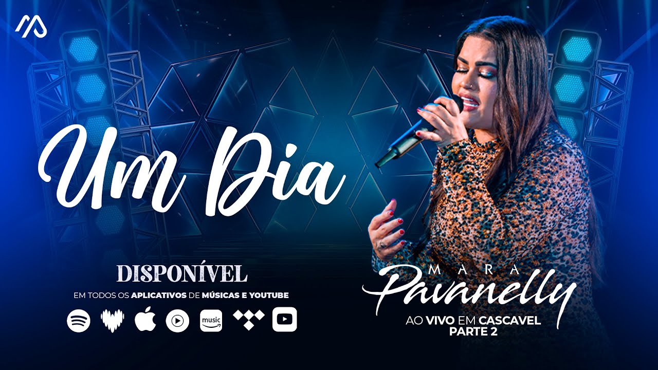 Um Dia - Mara Pavanelly (Ao Vivo Em Cascavel Pt.2)