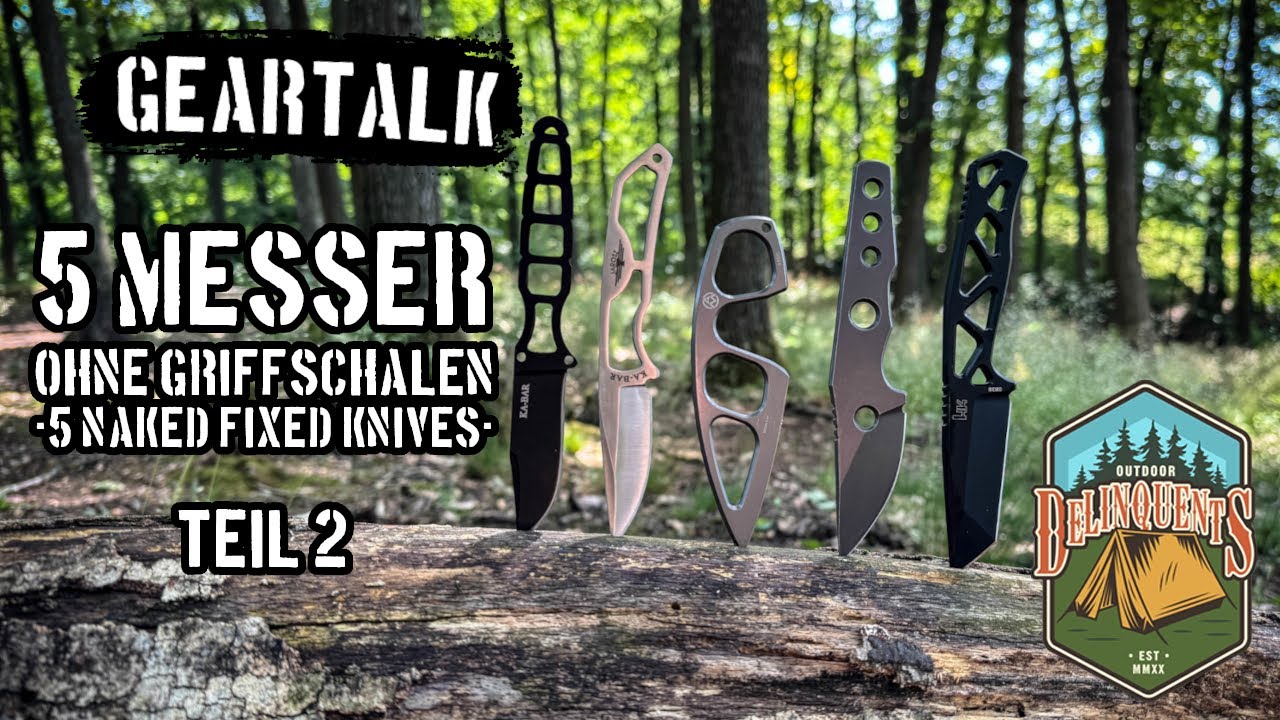 Geartalk: 🔪 5 Messer ohne Griffschalen 🫣Naked Fixed Knives 💬 #knifetalk [TEIL 2]
