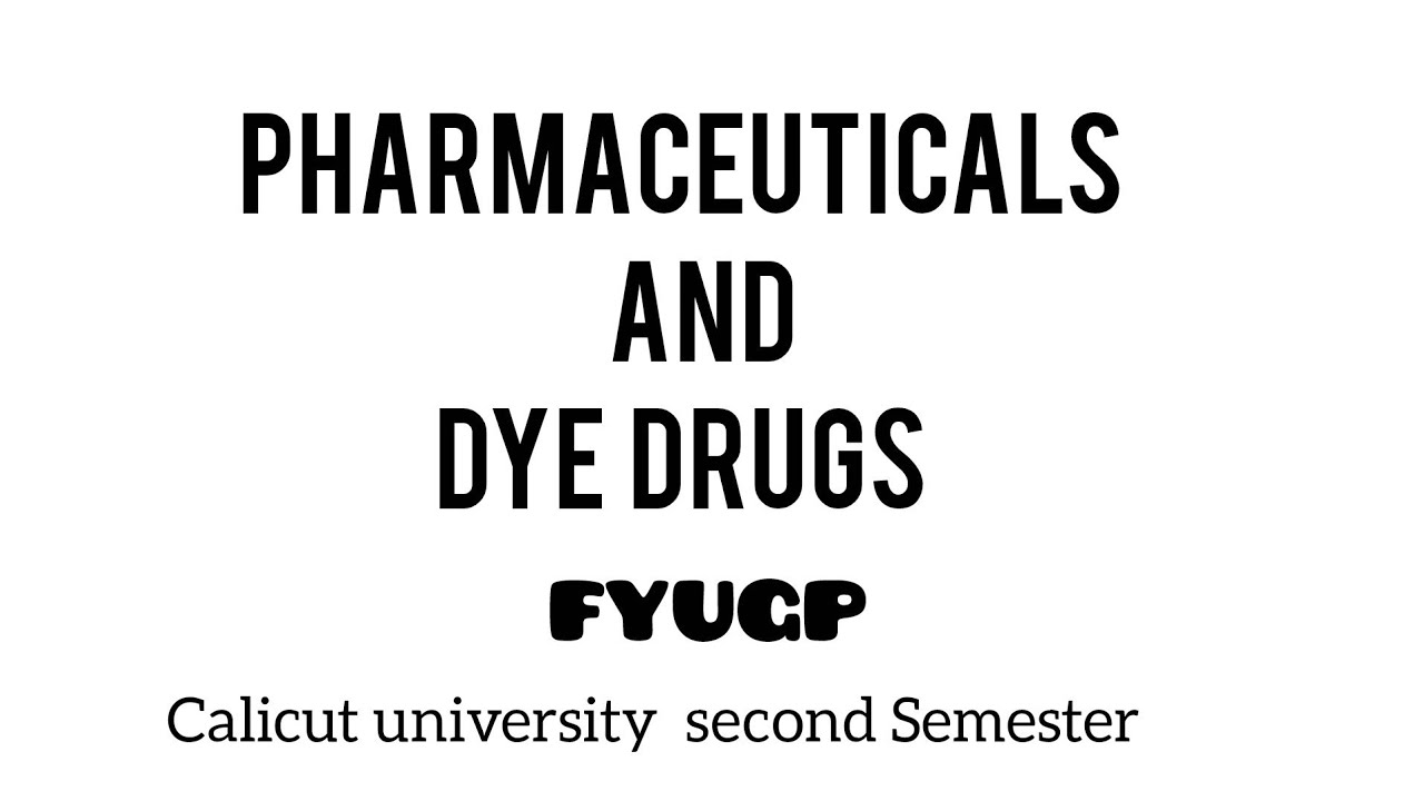 MDC Chemistry in Daily Life Calicut university FYUGP Module 4: Pharmaceuticals and dye drugs
