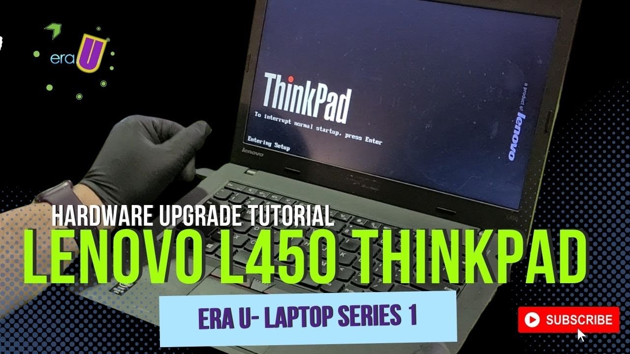ERA U Laptop Series 1: Hardware Upgrade Lenovo L450