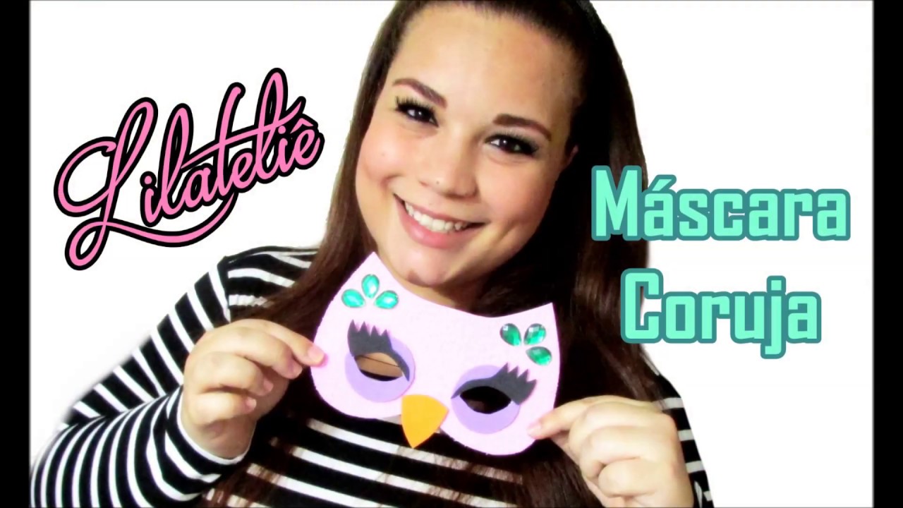 DIY Tutorial M&aacute;scara de Coruja em EVA #Lilateli&ecirc;