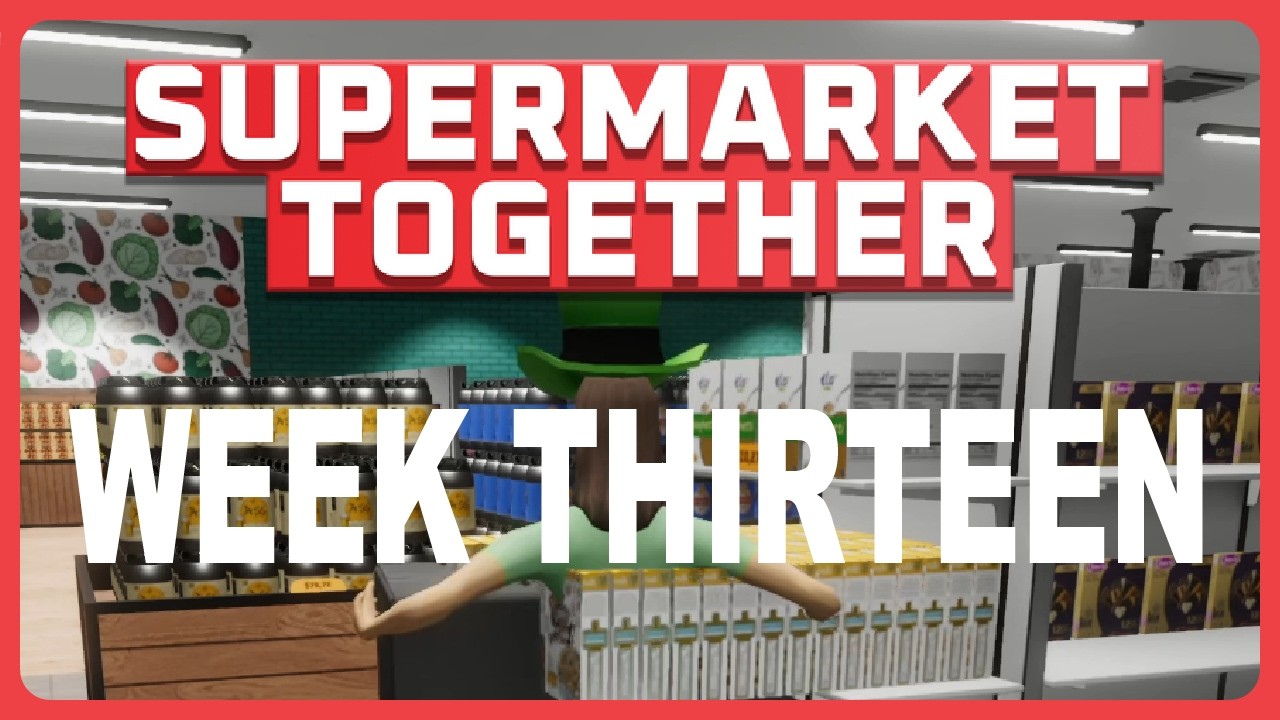 Week Thirteen of Owning a Supermarket Together