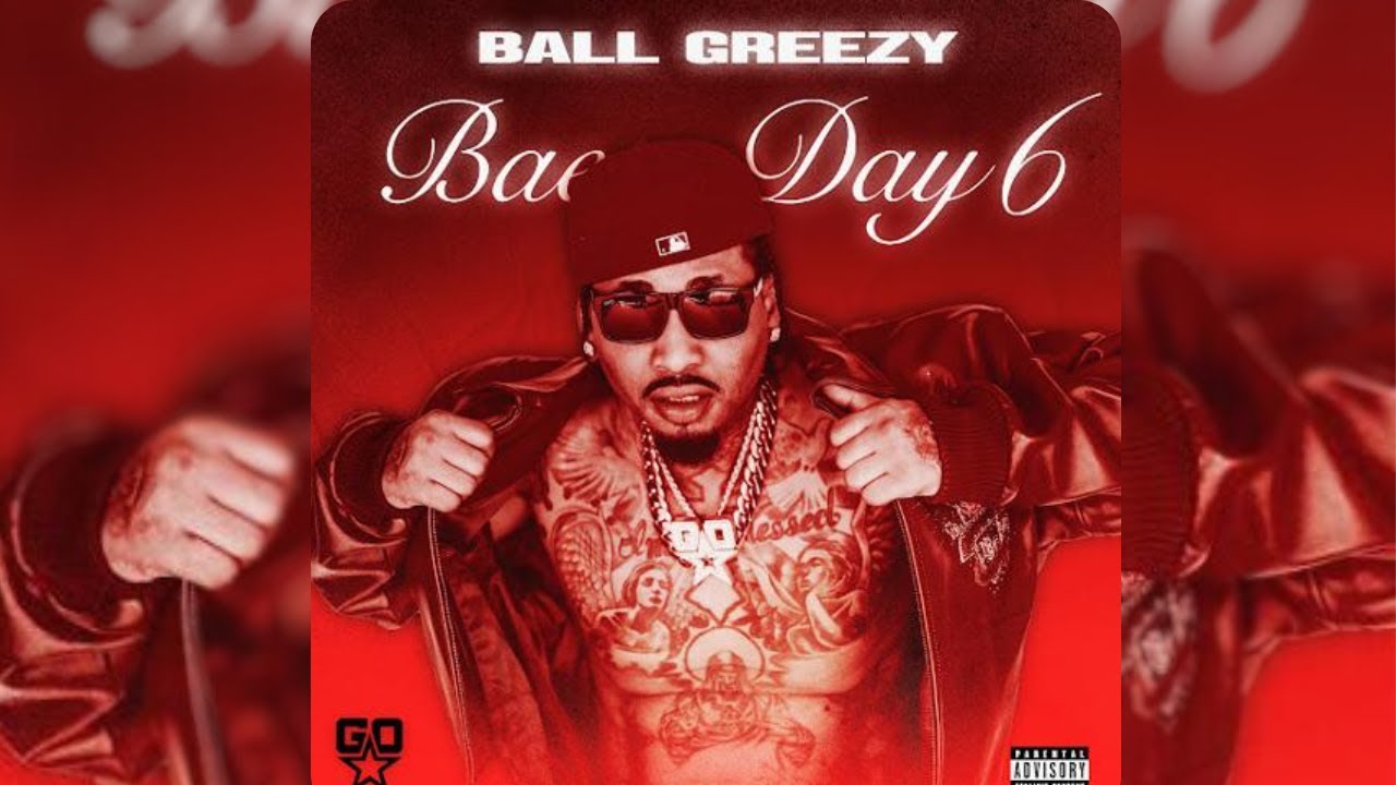Ball Greezy - Bae Day 6 (Full Album)