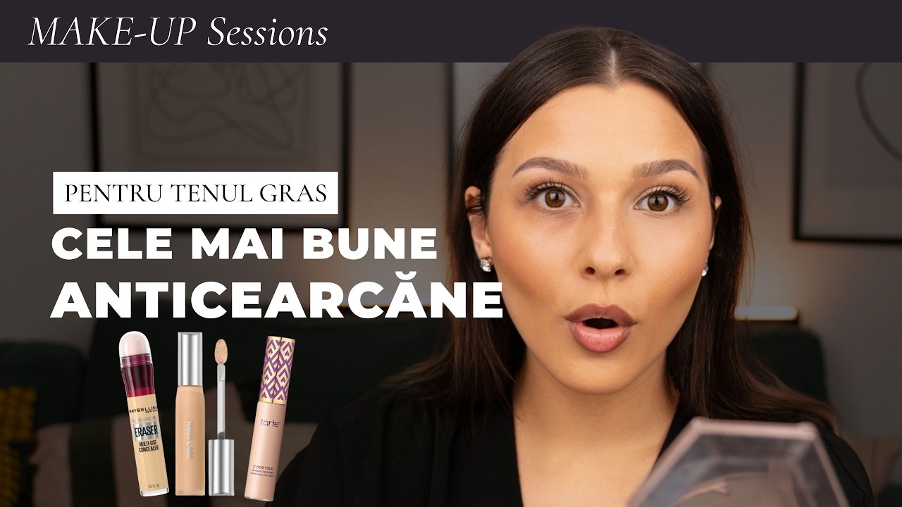 TOP 3 Cele mai bune anticearcane pentru tenul gras | Testate & recomandate din experiență