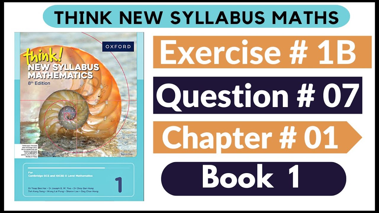 Exercise 1B Question no 07 Oxford Think New Syllabus Mathematics 8th Edition Solutions | Book 1 | D1