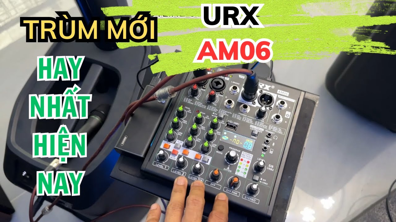 MIXER URX AM06 - TR&Ugrave;M MỚI PH&Acirc;N KH&Uacute;C MIXER ĐA NĂNG NHỎ GỌN