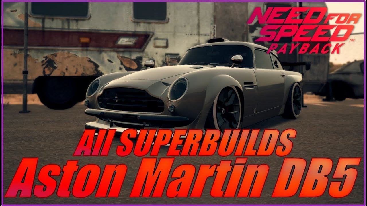 ALL ASTON MARTIN DB5 SUPERBUILDS! Need for Speed Payback