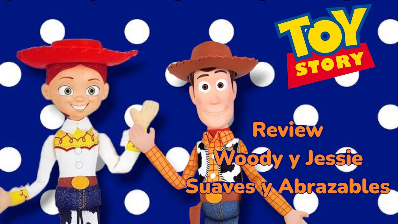 Review Woody y Jessie Suaves y Abrazables | Toy Story