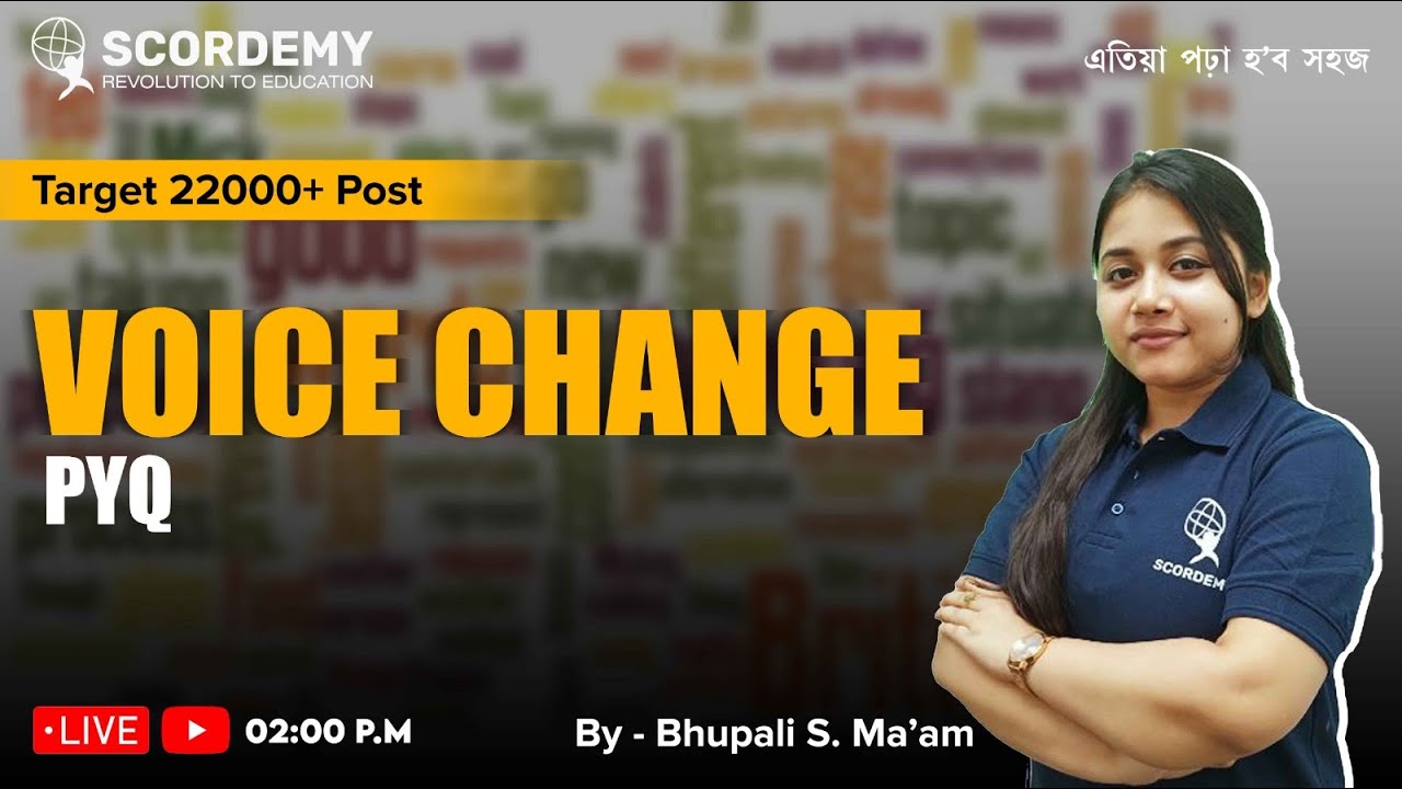 Voice Change PYQ | 22000+ Vacancy | By Bhupali Sandhya Ma'am |  Scordemy  | এতিয়া পঢ়া হব সহজ