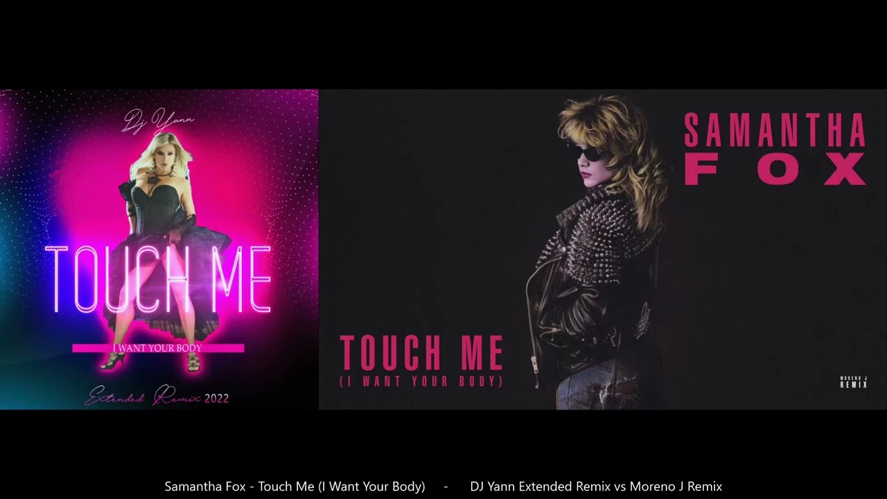 Samantha Fox - Touch Me (I Want Your Body) - DJ Yann Extended Remix vs Moreno J Remix