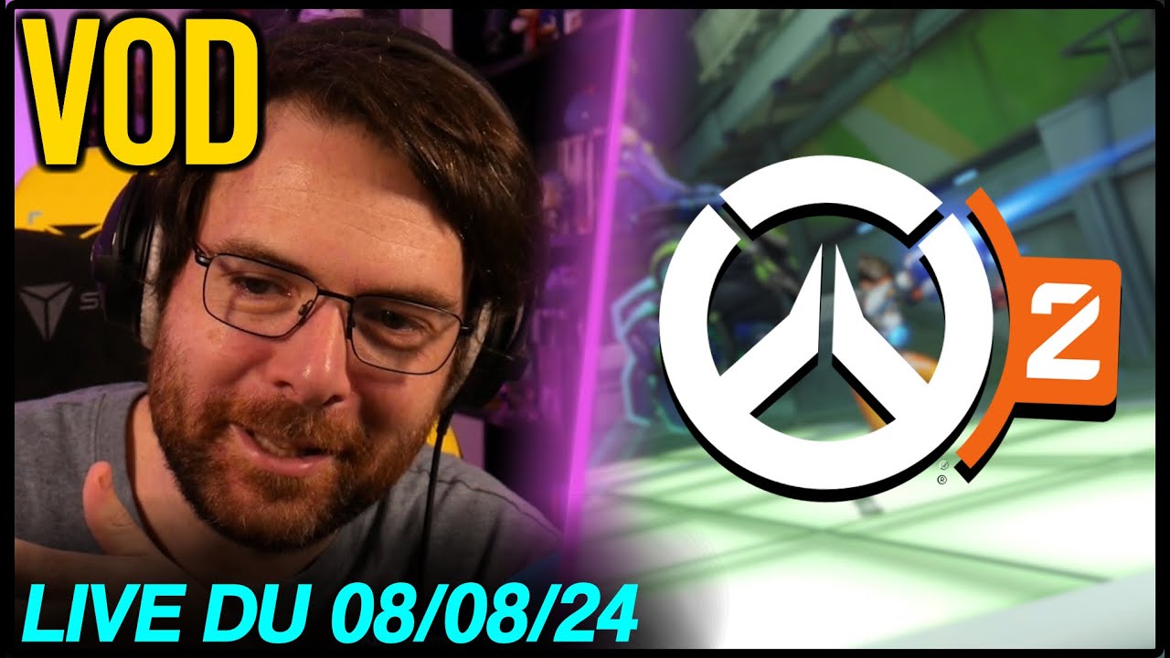 VOD - Discussions / Overwatch 2 - 08/08/24