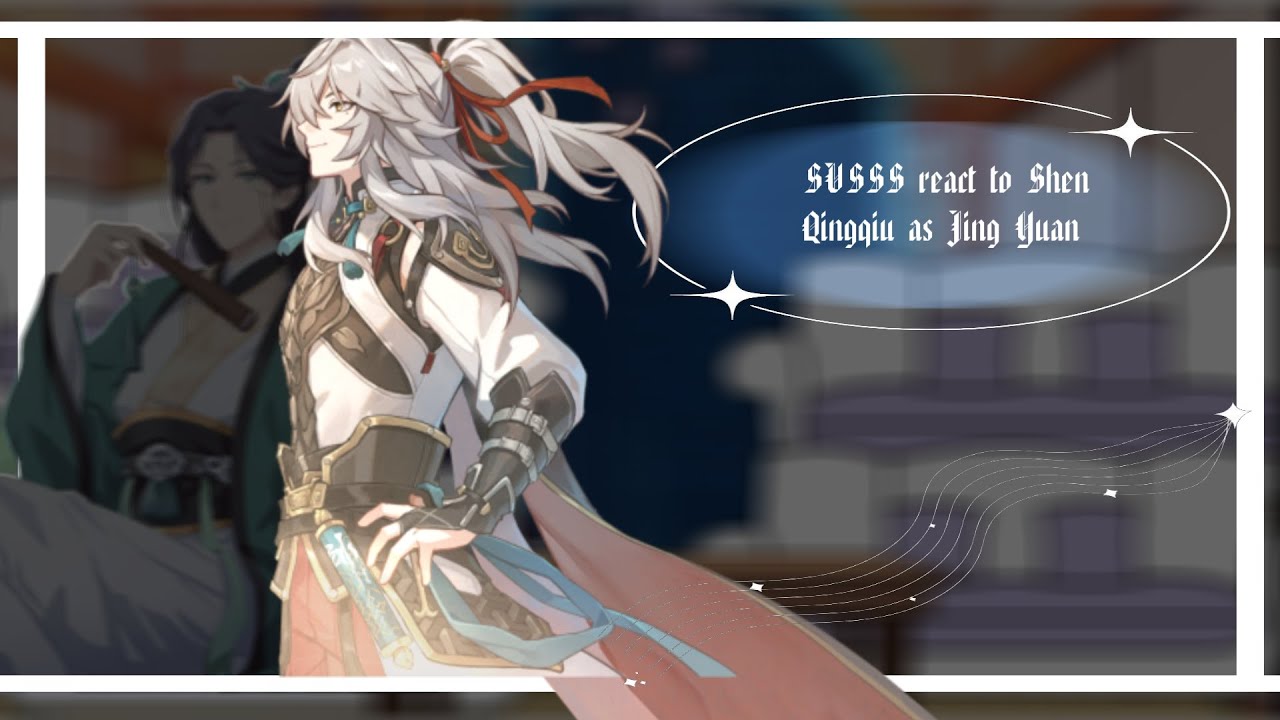 SVSSS REACT TO SHEN QINGQIU AS JING YUAN| 2X| ЗАКАЗ 