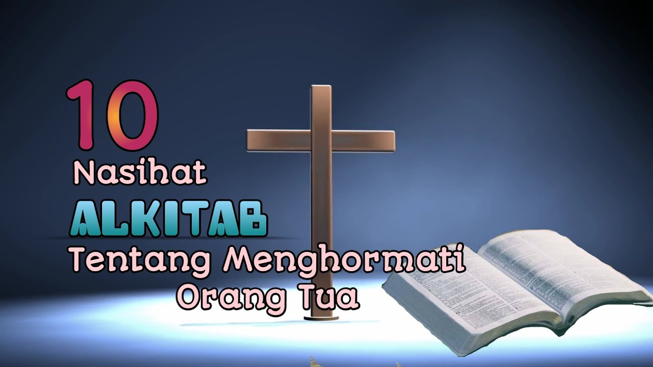 10 Nasihat ALKITAB Tentang Menghormati Orang Tua.